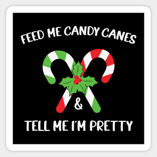 Feed Me Candy Canes And Tell Me Im Pretty Sticker